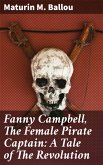 Fanny Campbell, The Female Pirate Captain: A Tale of The Revolution (eBook, ePUB)