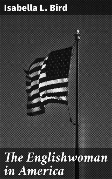 The Englishwoman in America (eBook, ePUB) The Englishwoman in America (eBook, ePUB)