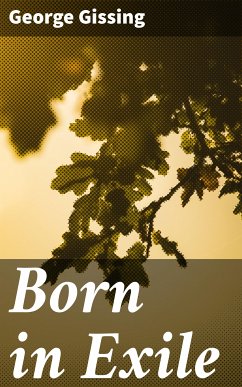 Born in Exile (eBook, ePUB) - Gissing, George