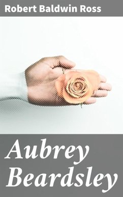 Aubrey Beardsley (eBook, ePUB) - Ross, Robert Baldwin