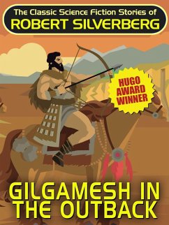 Gilgamesh in the Outback (eBook, ePUB) - Silverberg, Robert