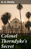 Colonel Thorndyke's Secret (eBook, ePUB)