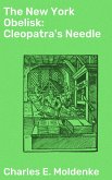 The New York Obelisk: Cleopatra's Needle (eBook, ePUB)
