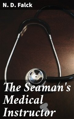 The Seaman's Medical Instructor (eBook, ePUB) - Falck, N. D.
