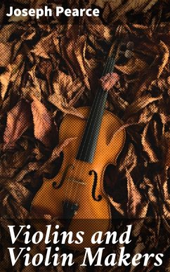 Violins and Violin Makers (eBook, ePUB) - Pearce, Joseph