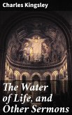 The Water of Life, and Other Sermons (eBook, ePUB)
