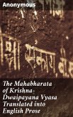 The Mahabharata of Krishna-Dwaipayana Vyasa Translated into English Prose (eBook, ePUB)