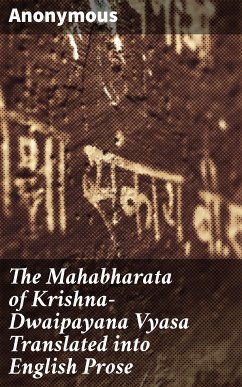 The Mahabharata of Krishna-Dwaipayana Vyasa Translated into English Prose (eBook, ePUB) - Anonymous