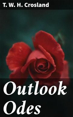 Outlook Odes (eBook, ePUB) - Crosland, T. W. H.