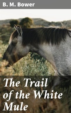 Cover The Trail of the White Mule (eBook, ePUB)