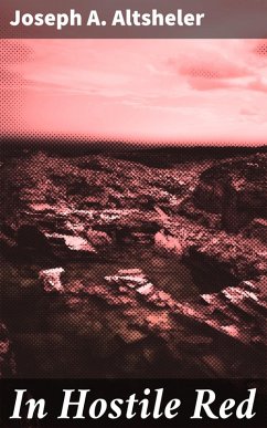 In Hostile Red (eBook, ePUB) - Altsheler, Joseph A.