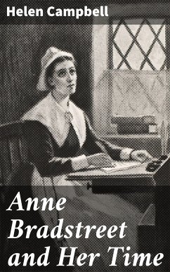 Anne Bradstreet and Her Time (eBook, ePUB) - Campbell, Helen