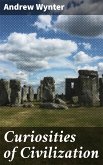 Curiosities of Civilization (eBook, ePUB)