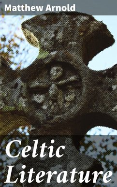 Celtic Literature (eBook, ePUB) - Arnold, Matthew