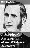 A Survivor's Recollections of the Whitman Massacre (eBook, ePUB)