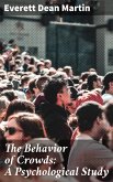 The Behavior of Crowds: A Psychological Study (eBook, ePUB)