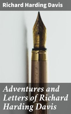 Adventures and Letters of Richard Harding Davis (eBook, ePUB) - Davis, Richard Harding