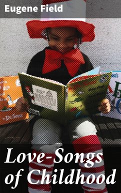 Love-Songs of Childhood (eBook, ePUB) - Field, Eugene