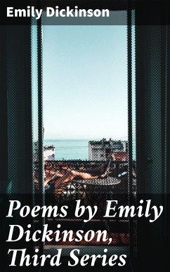 Poems by Emily Dickinson, Third Series (eBook, ePUB) - Dickinson, Emily