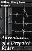 Adventures of a Despatch Rider (eBook, ePUB)