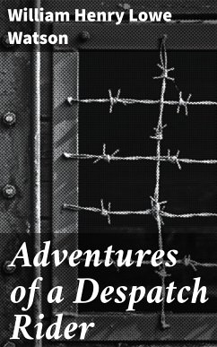 Adventures of a Despatch Rider (eBook, ePUB) - Watson, William Henry Lowe