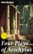 Four Plays of Aeschylus (eBook, ePUB) - Bild 1
