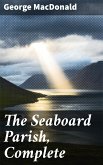 The Seaboard Parish, Complete (eBook, ePUB)