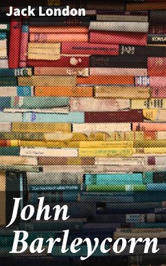 John Barleycorn (eBook, ePUB) - London, Jack