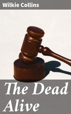 The Dead Alive (eBook, ePUB) - Collins, Wilkie