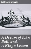 A Dream of John Ball; and, A King's Lesson (eBook, ePUB)