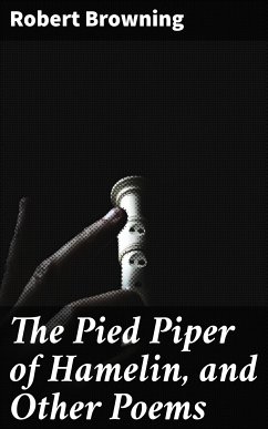 The Pied Piper of Hamelin, and Other Poems (eBook, ePUB) - Browning, Robert