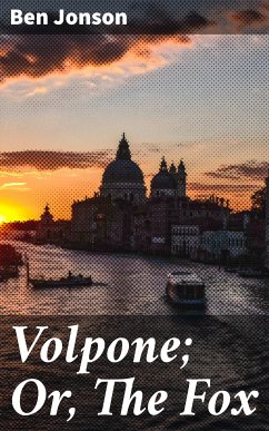 Volpone; Or, The Fox (eBook, ePUB) - Jonson, Ben