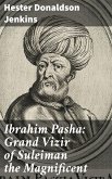 Ibrahim Pasha: Grand Vizir of Suleiman the Magnificent (eBook, ePUB)