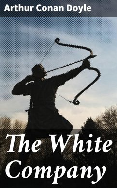 The White Company (eBook, ePUB) - Doyle, Arthur Conan