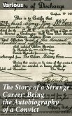 The Story of a Strange Career: Being the Autobiography of a Convict (eBook, ePUB)