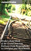 Drake's Road Book of the Grand Junction Railway from Birmingham to Liverpool and Manchester (eBook, ePUB)