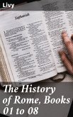 The History of Rome, Books 01 to 08 (eBook, ePUB)