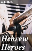 Hebrew Heroes (eBook, ePUB)