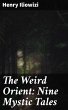 The Weird Orient: Nine Mystic Tales... - Bild 1