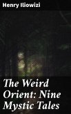 The Weird Orient: Nine Mystic Tales (eBook, ePUB)