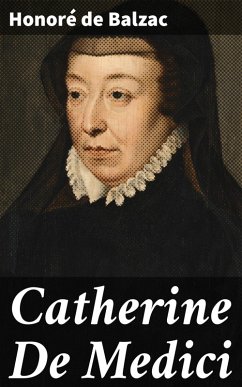 Catherine De Medici (eBook, ePUB) - Balzac, Honoré de