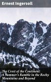 The Crest of the Continent: A Summer's Ramble in the Rocky Mountains and Beyond (eBook, ePUB)