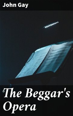 The Beggar's Opera (eBook, ePUB) - Gay, John