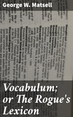 Vocabulum; or The Rogue's Lexicon (eBook, ePUB) - Matsell, George W.