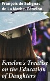 Fenelon's Treatise on the Education of Daughters (eBook, ePUB)