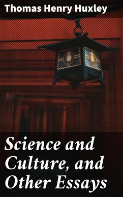 Science and Culture, and Other Essays (eBook, ePUB) - Huxley, Thomas Henry