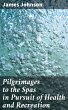 Pilgrimages to the Spas in Pursuit of... - Bild 1
