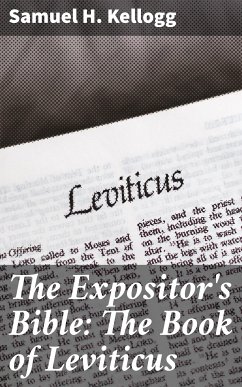 The Expositor's Bible: The Book of Leviticus (eBook, ePUB) - Kellogg, Samuel H.