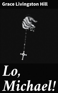 Lo, Michael! (eBook, ePUB) - Hill, Grace Livingston