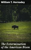 The Extermination of the American Bison (eBook, ePUB)